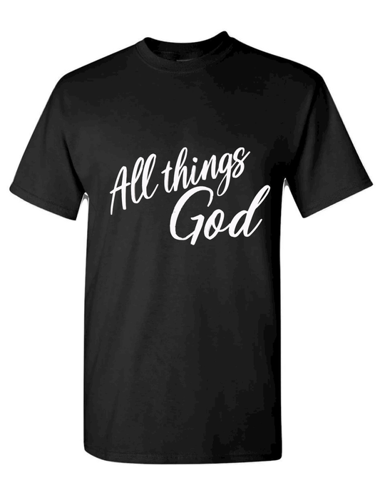 All Things God T-Shirt